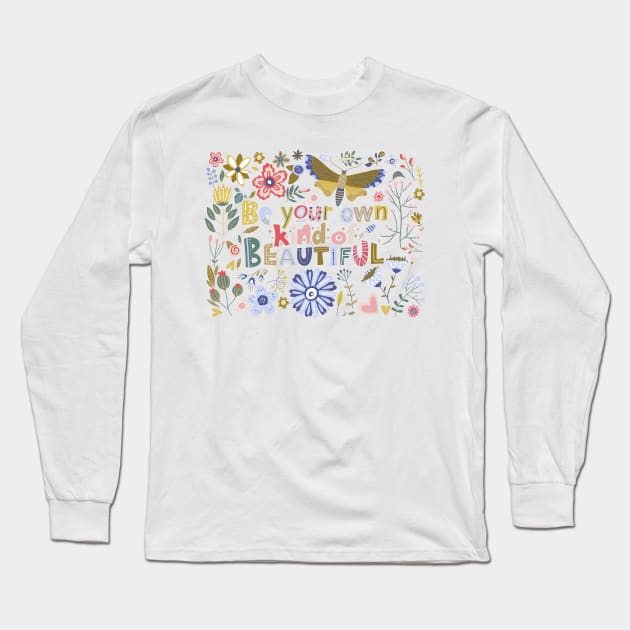 Be Your Own Beautiful Long Sleeve T-Shirt by She Gets Creative